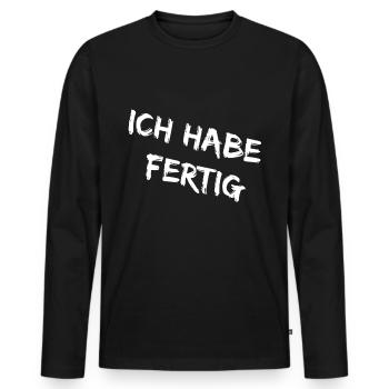 Ich Habe Fertig - Männer Damen Ich Habe Fertig !! - Männer Premium Bio Langarmshirt - Schwarz - Vorne - Nico (187cm)
