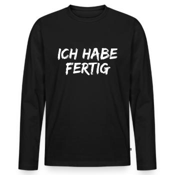 Ich Habe Fertig - Männer Damen Ich Habe Fertig !! - Männer Premium Bio Langarmshirt - Schwarz - Vorne - Nico (187cm)