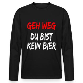 Geh weg Du bist kein Bier - lustiger bier spruch - Männer Premium Bio Langarmshirt - Schwarz - Vorne - Nico (187cm)