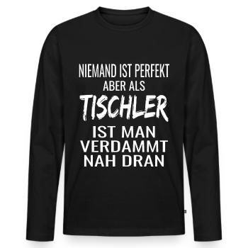 Tischler spruch lustiger Tischler Spruch geschenk - Männer Premium Bio Langarmshirt - Schwarz - Vorne - Nico (187cm)