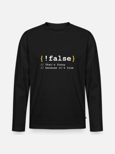False Geschenk für Informatiker - Männer Premium Bio Langarmshirt - Schwarz