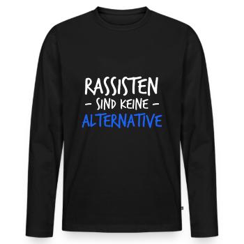 Rassisten sind keine Alternative | Politik Demo - Männer Premium Bio Langarmshirt - Schwarz - Vorne - Nico (187cm)