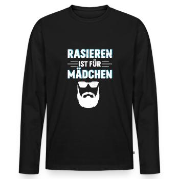 Rasieren ist für Mädchen - lustiger Bart Spruch - Männer Premium Bio Langarmshirt - Schwarz - Vorne - Nico (187cm)