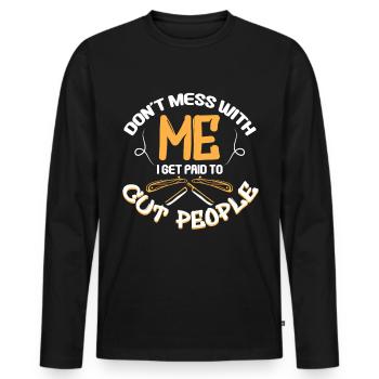 Don't Mess Barber Cut People - Men's Premium Organic Long Sleeve Shirt - black - Front - Nico (187cm)
