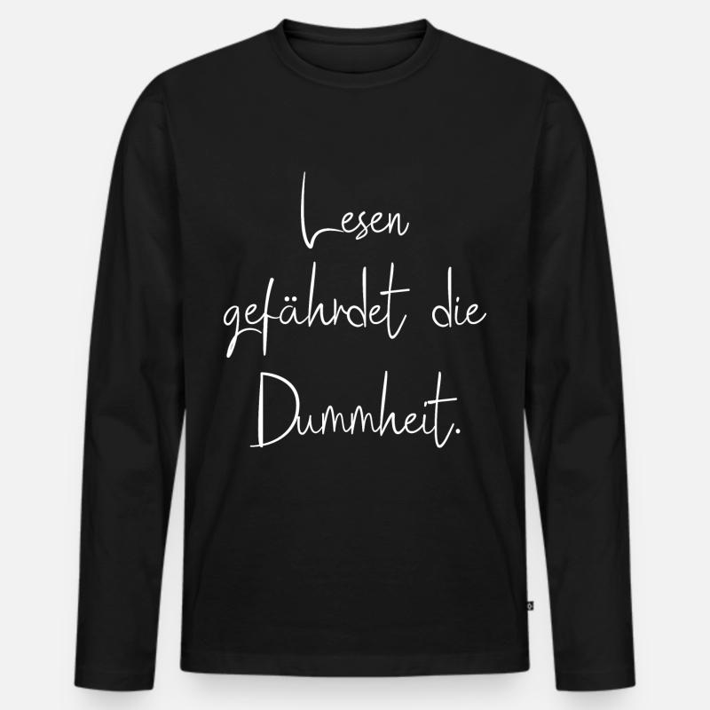 Lesen Gefährdet Die Dummheit - Männer Premium Bio Langarmshirt - Schwarz