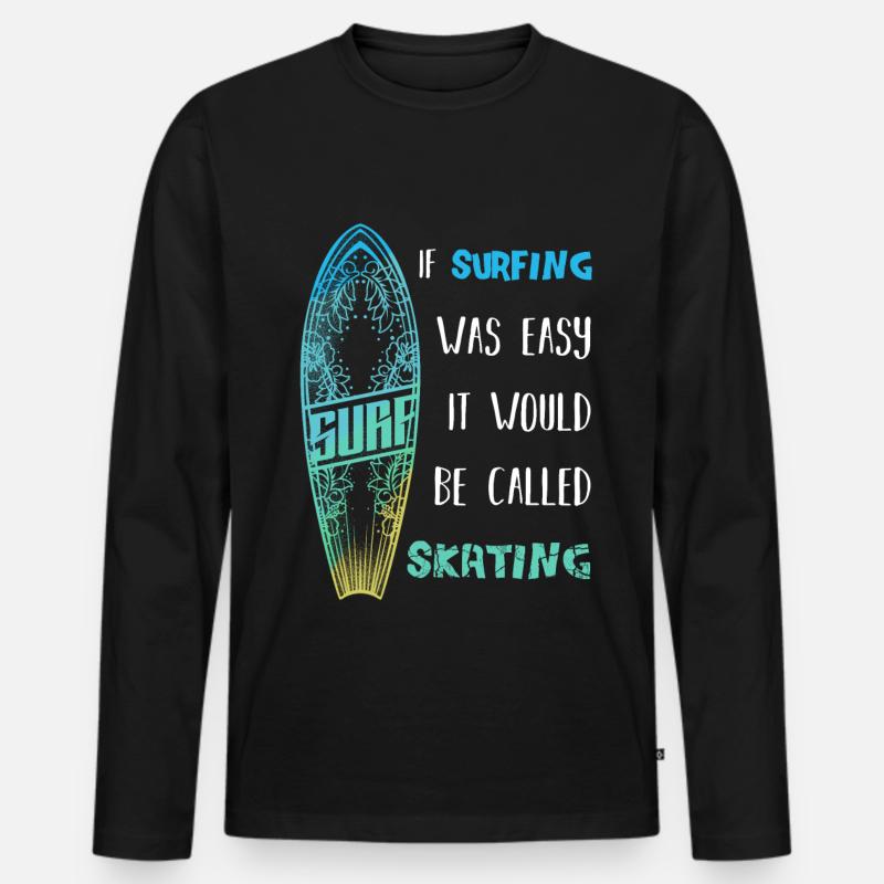 Surfer Spruch - Männer Premium Bio Langarmshirt - Schwarz