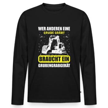 Wer Anderen Eine Grube Gräbt Grubengrabgerät - Männer Premium Bio Langarmshirt - Schwarz - Vorne - Nico (187cm)