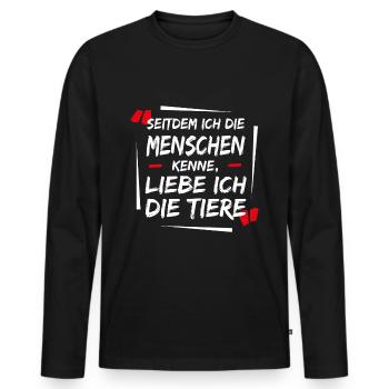 Seitdem ich die Menschen kenne Liebe ich die Tiere - Männer Premium Bio Langarmshirt - Schwarz - Vorne - Nico (187cm)