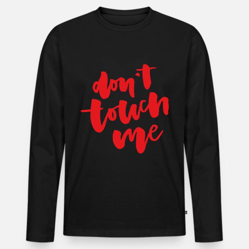 Don t touch me - Männer Premium Bio Langarmshirt - Schwarz