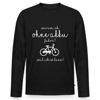 Warum ich ohne Akku fahre? - Männer Premium Bio Langarmshirt - Schwarz - Vorne - Nico (187cm)