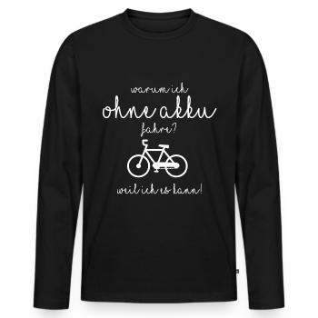 Warum ich ohne Akku fahre? - Männer Premium Bio Langarmshirt - Schwarz - Vorne - Nico (187cm)