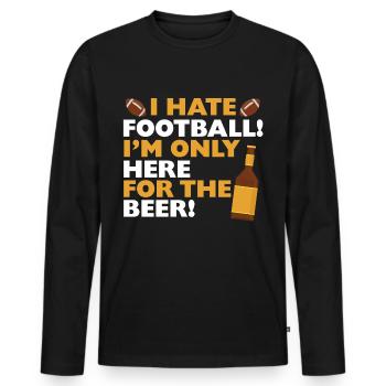 I hate Football Ony Here for Beer - Männer Premium Bio Langarmshirt - Schwarz - Vorne - Nico (187cm)