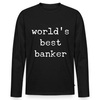 Bester Banker der Welt - Männer Premium Bio Langarmshirt - Schwarz - Vorne - Nico (187cm)