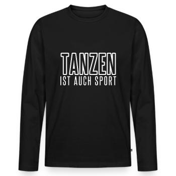 Tanzen ist auch Sport | Musik Party Geschenk - Männer Premium Bio Langarmshirt - Schwarz - Vorne - Nico (187cm)