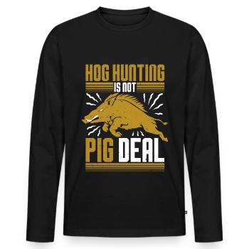 Wild Boar Hunting Hog Hunting Is Not A Pig Deal - Men's Premium Organic Long Sleeve Shirt - black - Front - Nico (187cm)