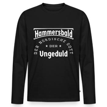 Hammersbald Ungeduld ungeduldig Geschenk Spruch - Männer Premium Bio Langarmshirt - Schwarz - Vorne - Nico (187cm)