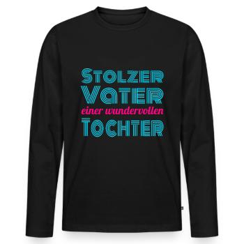 Stolzer Vater einer wundervollen Tochter - Männer Premium Bio Langarmshirt - Schwarz - Vorne - Nico (187cm)