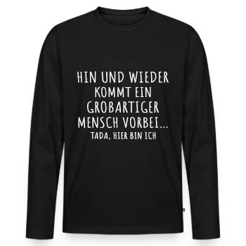 Hier Bin Ich Ironischer Lustiger Spruch - Männer Premium Bio Langarmshirt - Schwarz - Vorne - Nico (187cm)