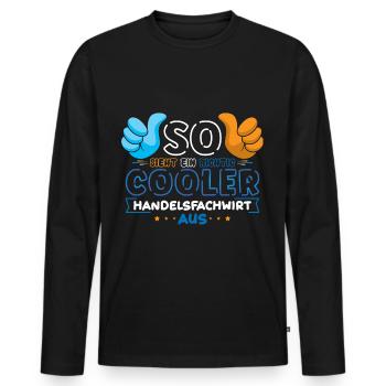 So siehtein richtig Cooler Handelsfachwirt aus - Männer Premium Bio Langarmshirt - Schwarz - Vorne - Nico (187cm)
