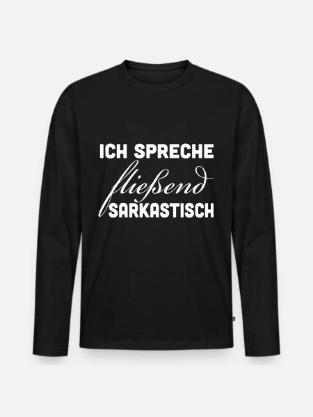 Fluently Sarcastic - Men's Premium Organic Long Sleeve Shirt - black