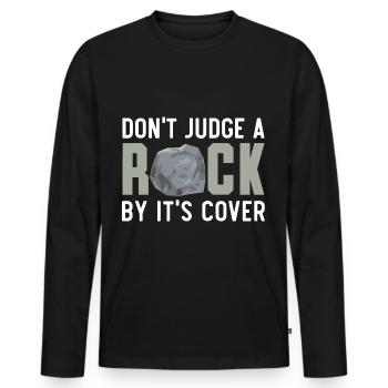 Beurteilen Sie einen Felsen nicht nach seiner Hüll - Männer Premium Bio Langarmshirt - Schwarz - Vorne - Nico (187cm)