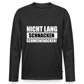 Nicht Lang Schnacken Schweinenacken - Männer Premium Bio Langarmshirt - Anthrazit meliert - Vorne - Nico (187cm)