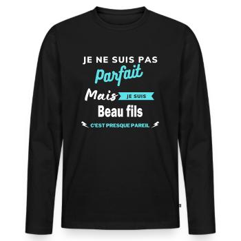 Je ne suis pas parfaite mais je suis Beau fils - T-shirt manches longues Premium bio Homme - noir - Devant - Nico (187cm)
