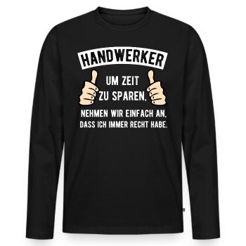 Handwerker Humor Spruch - Männer Premium Bio Langarmshirt - Schwarz - Vorne - Nico (187cm)
