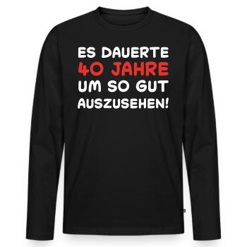 40. Geburtstag Humor Witziger Spruch - Männer Premium Bio Langarmshirt - Schwarz - Vorne - Nico (187cm)
