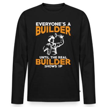 Everyone 's a Builder - Builder thirt Gifts - Men's Premium Organic Long Sleeve Shirt - black - Front - Nico (187cm)