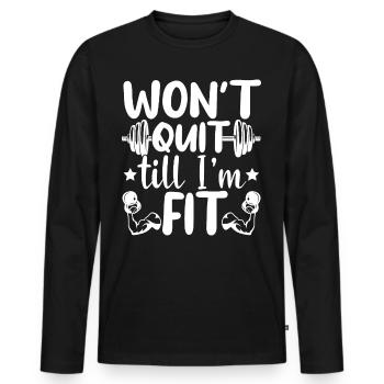 Won't Quit Till I'm Fit - Männer Premium Bio Langarmshirt - Schwarz - Vorne - Nico (187cm)