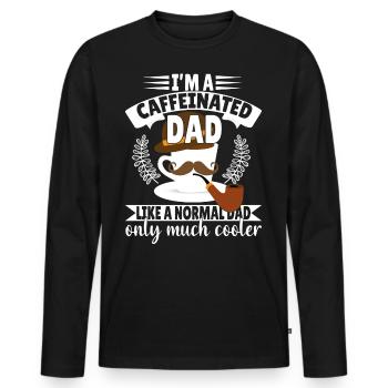 I'm a Caffeinated Dad like a normal Dad - Männer Premium Bio Langarmshirt - Schwarz - Vorne - Nico (187cm)