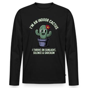 I’m an Indoor Cactus – Stachelige Zimmerpflanze - Männer Premium Bio Langarmshirt - Schwarz - Vorne - Nico (187cm)