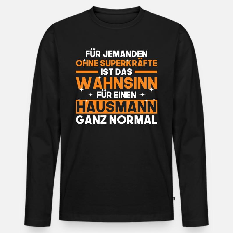 Spruch Hausmann Putzkraft Geschenk - Männer Premium Bio Langarmshirt - Schwarz