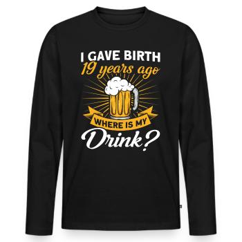 19. Geburtstag Bier Trinken Mutter Mama - Männer Premium Bio Langarmshirt - Schwarz - Vorne - Nico (187cm)