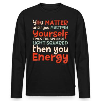 You Matter Until You Multiply - Männer Premium Bio Langarmshirt - Schwarz - Vorne - Nico (187cm)