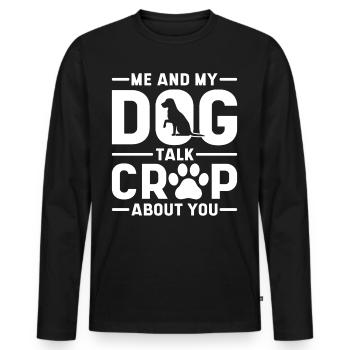 Moi et mon chien parle de merde à propos de vous - T-shirt manches longues Premium bio Homme - noir - Devant - Nico (187cm)