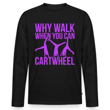 Pourquoi marcher quand vous pouvez Cartwheel - T-shirt manches longues Premium bio Homme - noir - Devant - Nico (187cm)