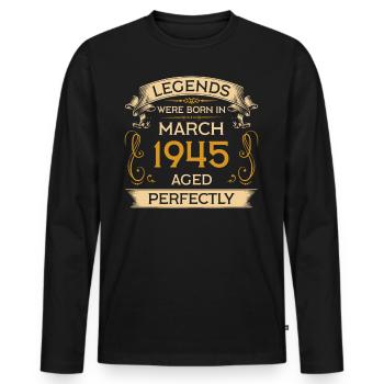 Legends Were Born Birthday in March 1945 - Men's Premium Organic Long Sleeve Shirt - black - Front - Nico (187cm)