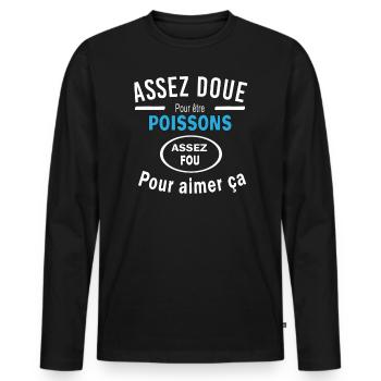 Assez doue pour etre POISSONS - T-shirt manches longues Premium bio Homme - noir - Devant - Nico (187cm)