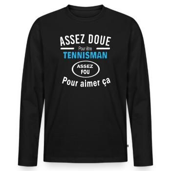 Assez doue pour etre TENNISMAN - T-shirt manches longues Premium bio Homme - noir - Devant - Nico (187cm)