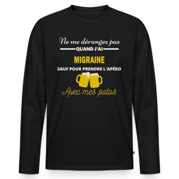 Ne me dérangez pas QUAND J'ai l'apéro migraine - T-shirt manches longues Premium bio Homme - noir - Devant - Nico (187cm)