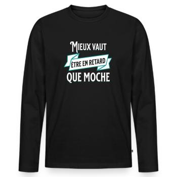 Mieux vaut être en retard que moche - T-shirt manches longues Premium bio Homme - noir - Devant - Nico (187cm)