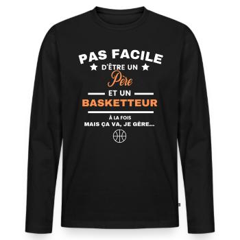 pas facile d'être basketteur et Père - T-shirt manches longues Premium bio Homme - noir - Devant - Nico (187cm)