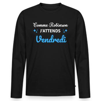 Comme Robinson j'attends vendredi - T-shirt manches longues Premium bio Homme - noir - Devant - Nico (187cm)