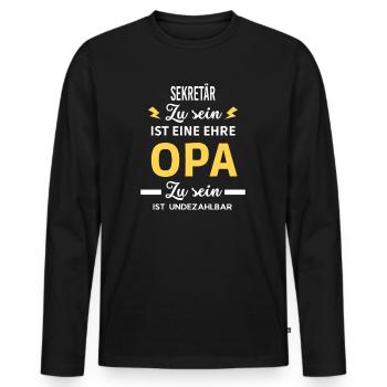 Zu sein ist eine ehre OPA ist undezahlbar Sekretär - Männer Premium Bio Langarmshirt - Schwarz - Vorne - Nico (187cm)