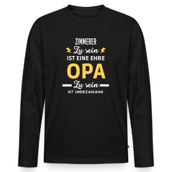 Zu sein ist eine ehre OPA ist undezahlbar Zimmerer - Männer Premium Bio Langarmshirt - Schwarz - Vorne - Nico (187cm)