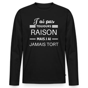 J ai pas toujours raison mais j ai jamais tort - T-shirt manches longues Premium bio Homme - noir - Devant - Nico (187cm)