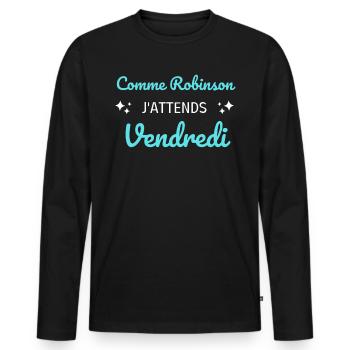Comme Robinson j'attends vendredi - T-shirt manches longues Premium bio Homme - noir - Devant - Nico (187cm)