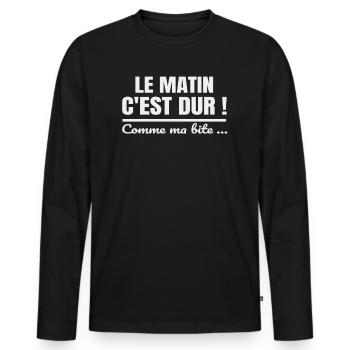 Le matin c'est dur comme ma bite - T-shirt manches longues Premium bio Homme - noir - Devant - Nico (187cm)